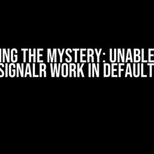 Unraveling the Mystery: Unable to Make Azure SignalR Work in Default Mode?